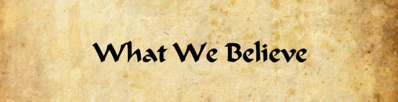 What we Believe